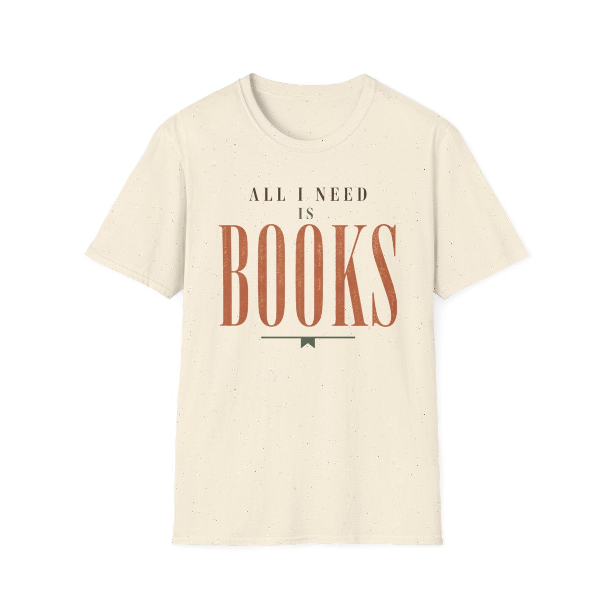 All I Need Books T-Shirt