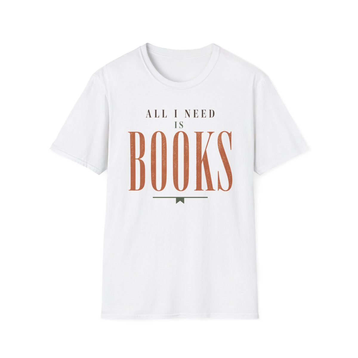 All I Need Books T-Shirt