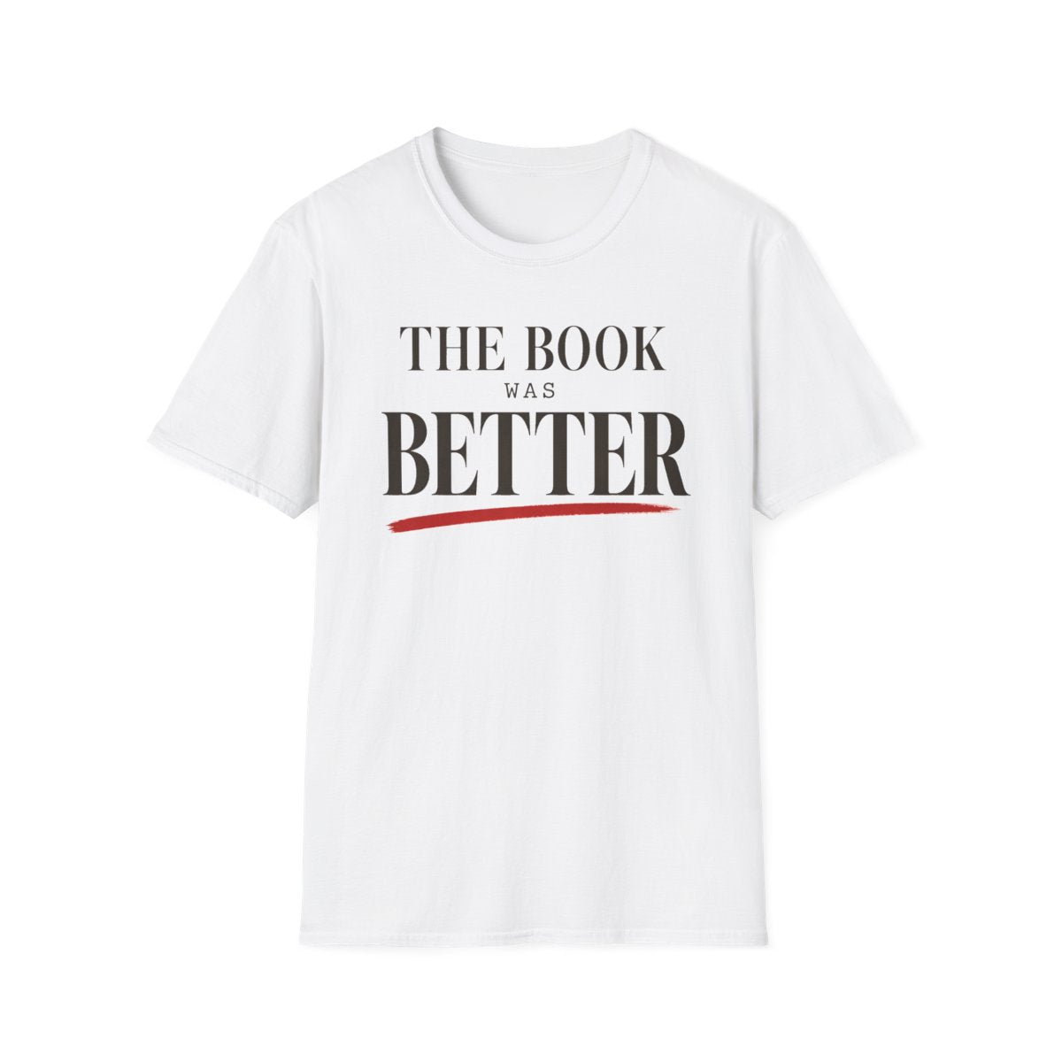 Book Was Better T-Shirt