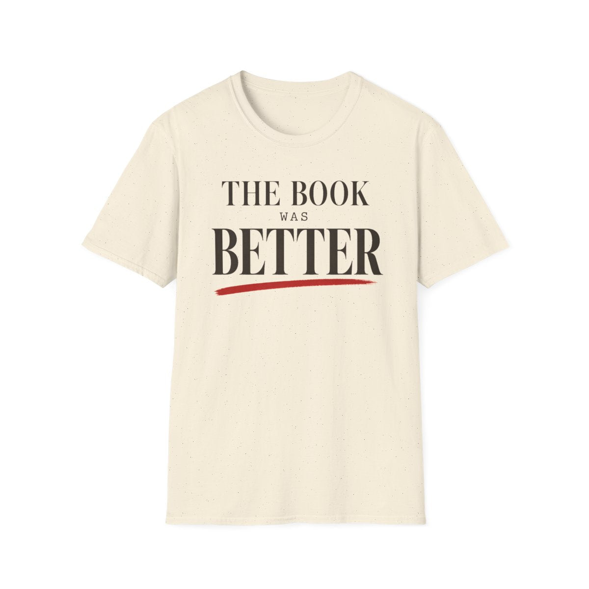 Book Was Better T-Shirt