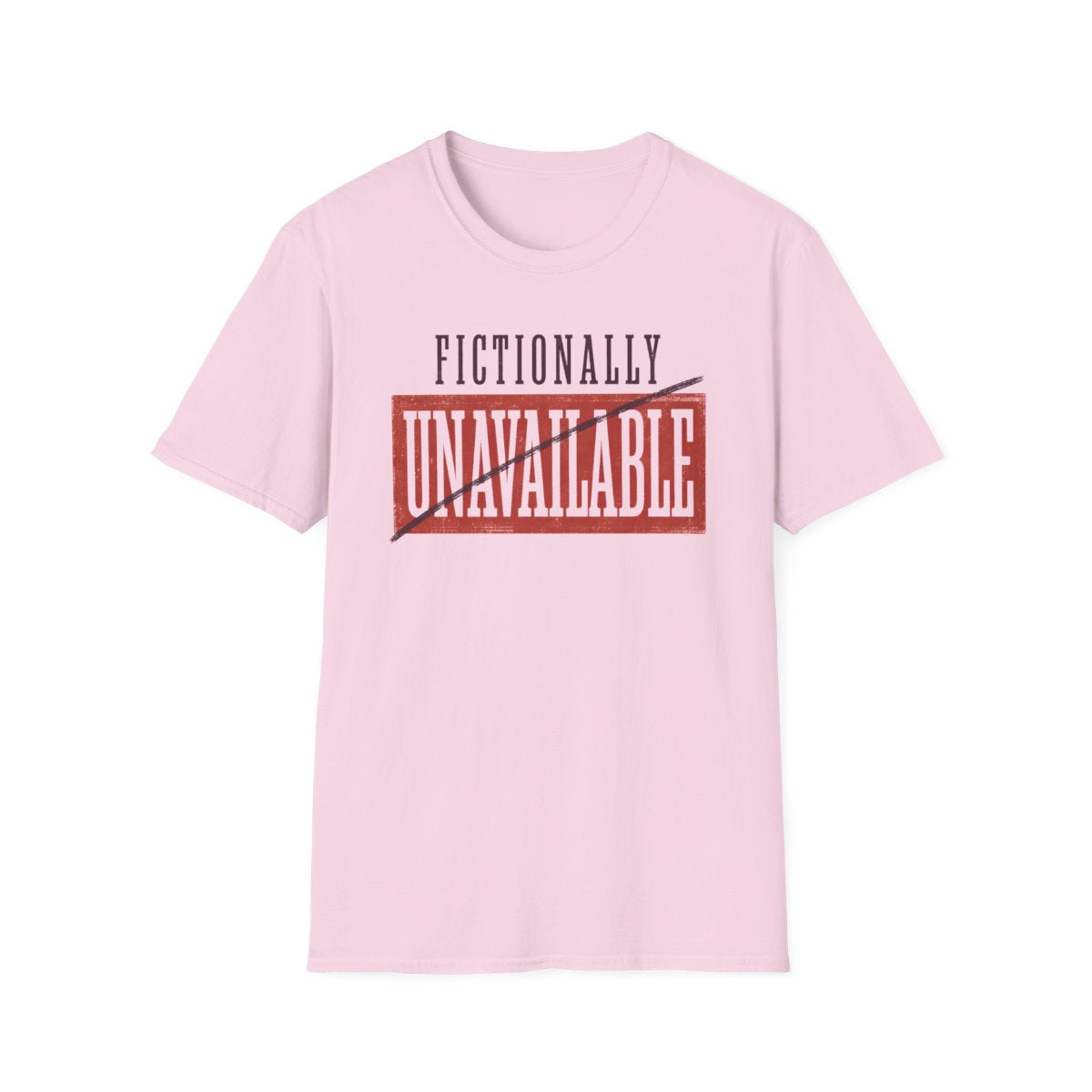 Fictionally Unavailable T-Shirt