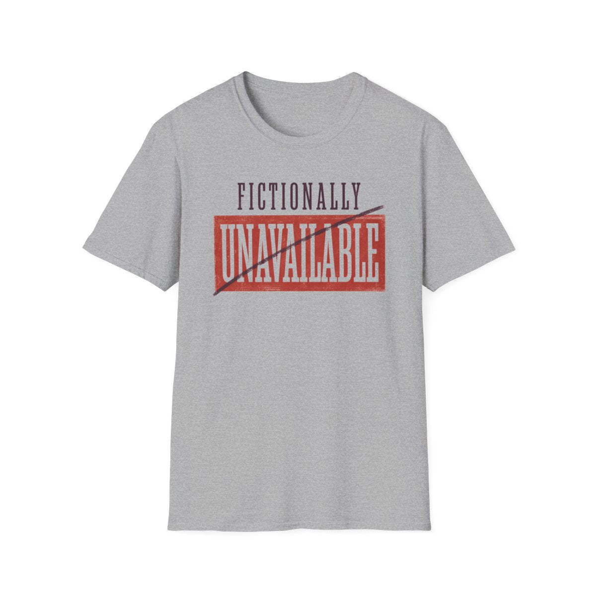 Fictionally Unavailable T-Shirt