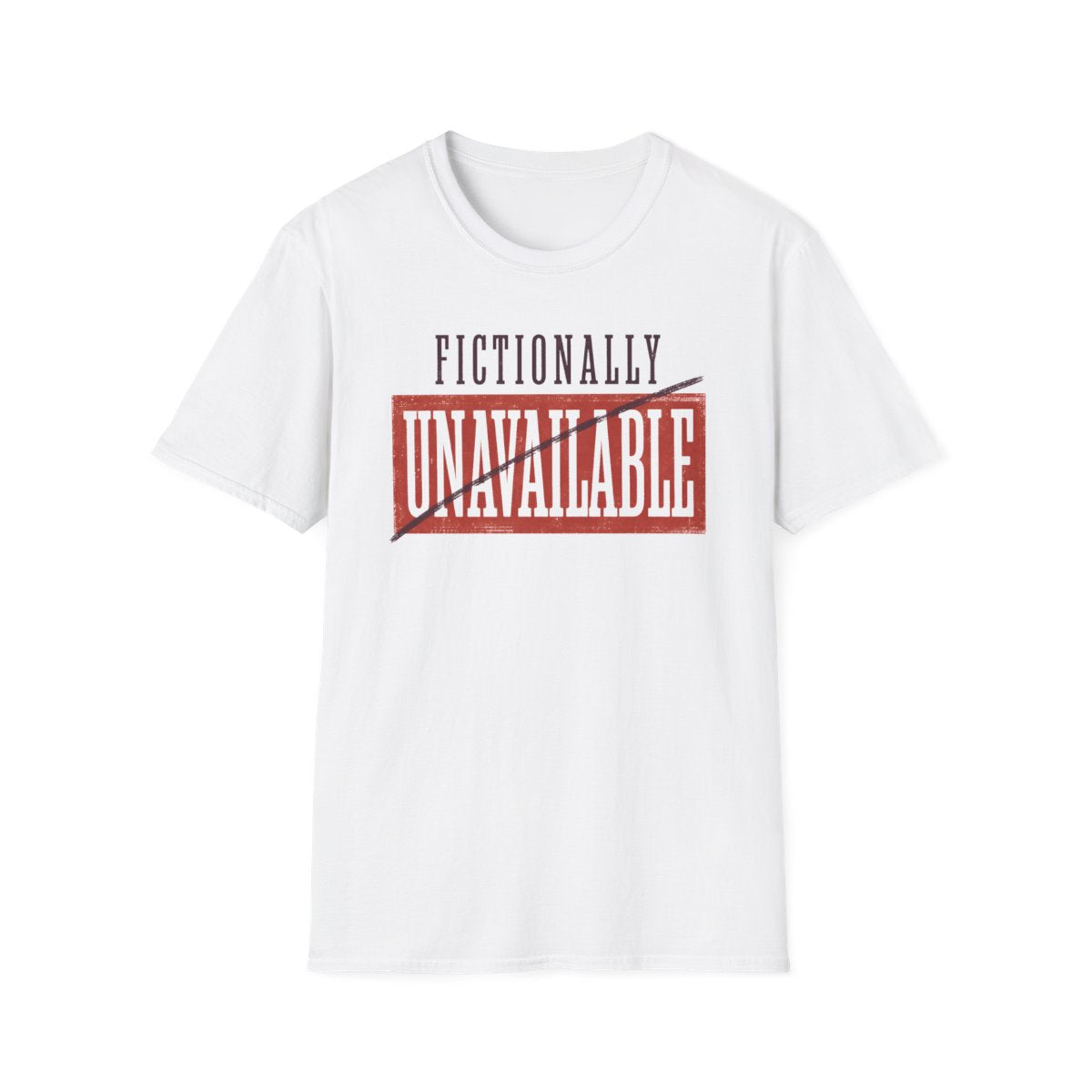 Fictionally Unavailable T-Shirt