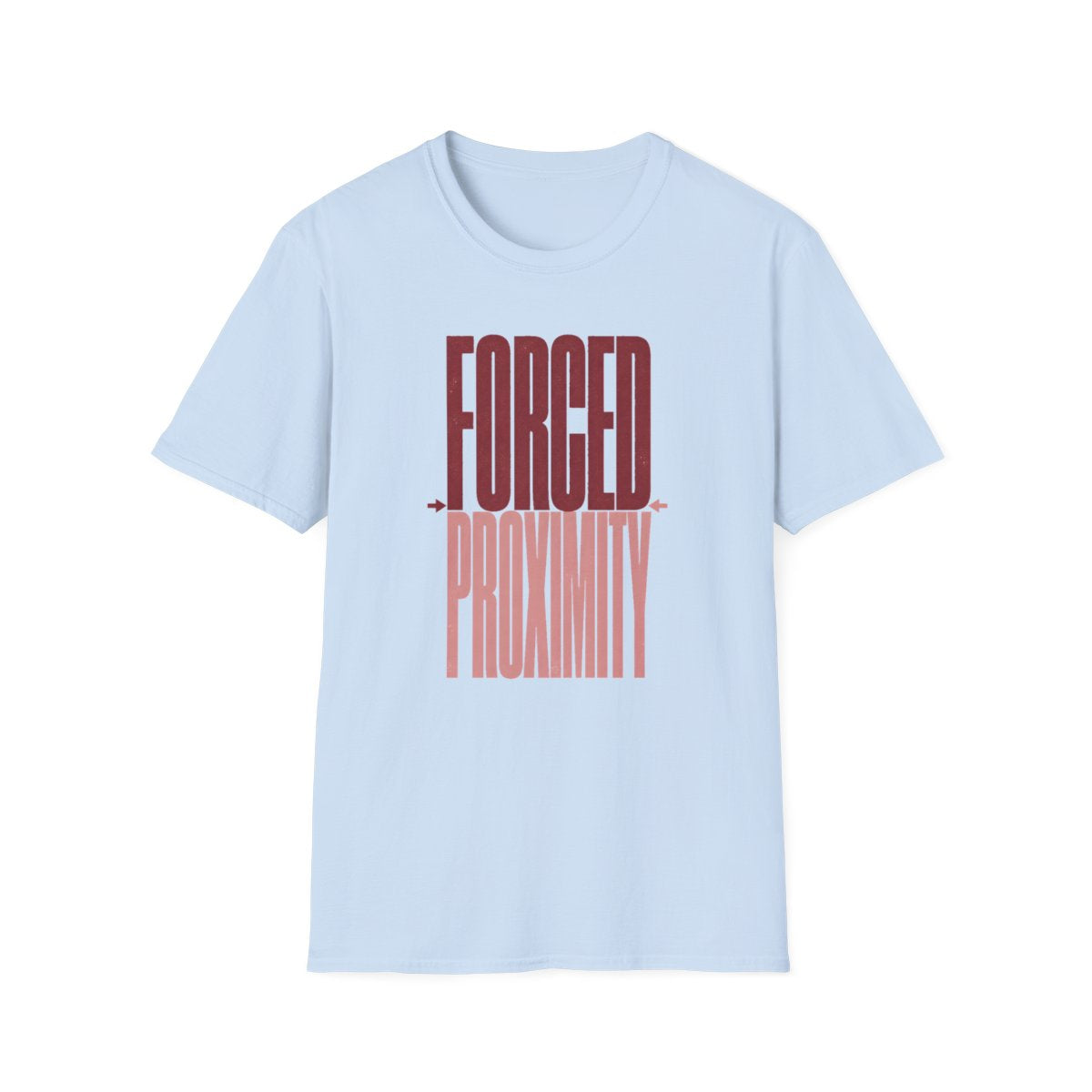 Forced Proximity T-Shirt