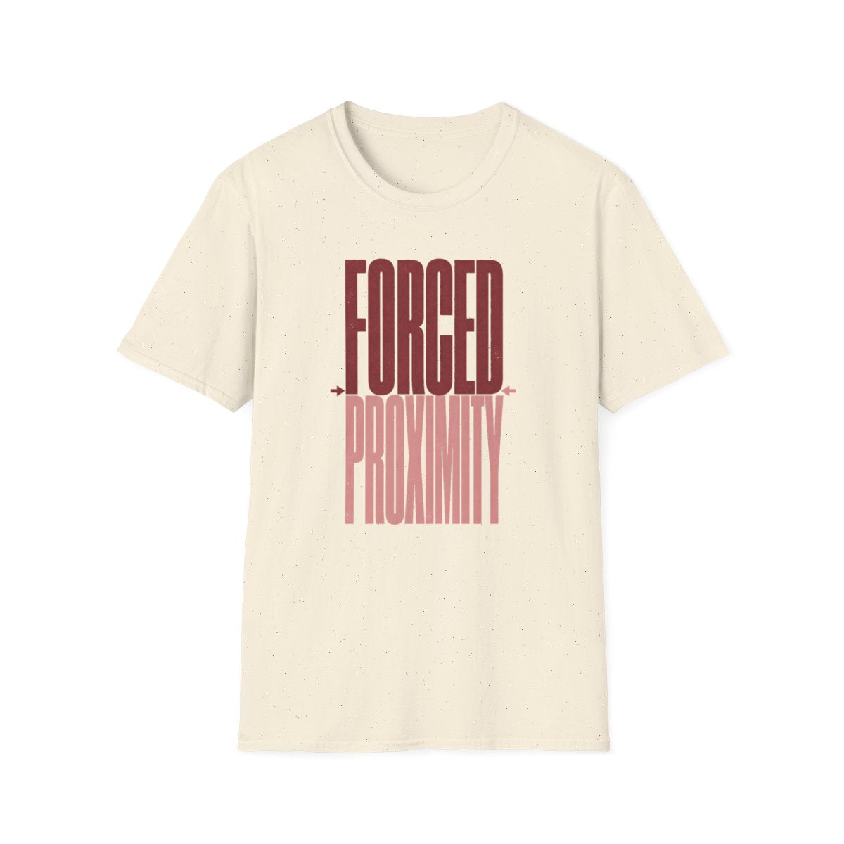 Forced Proximity T-Shirt