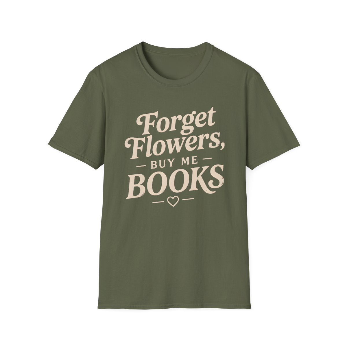 Forget Flowers Buy Books T-Shirt