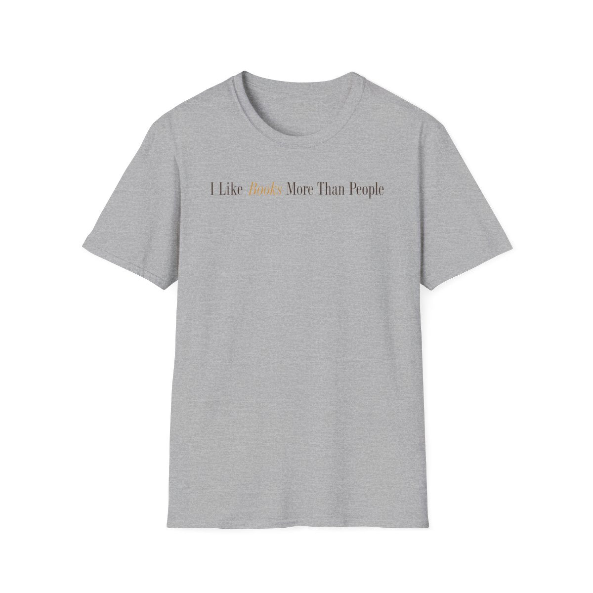 I Like Books More Than People T-Shirt