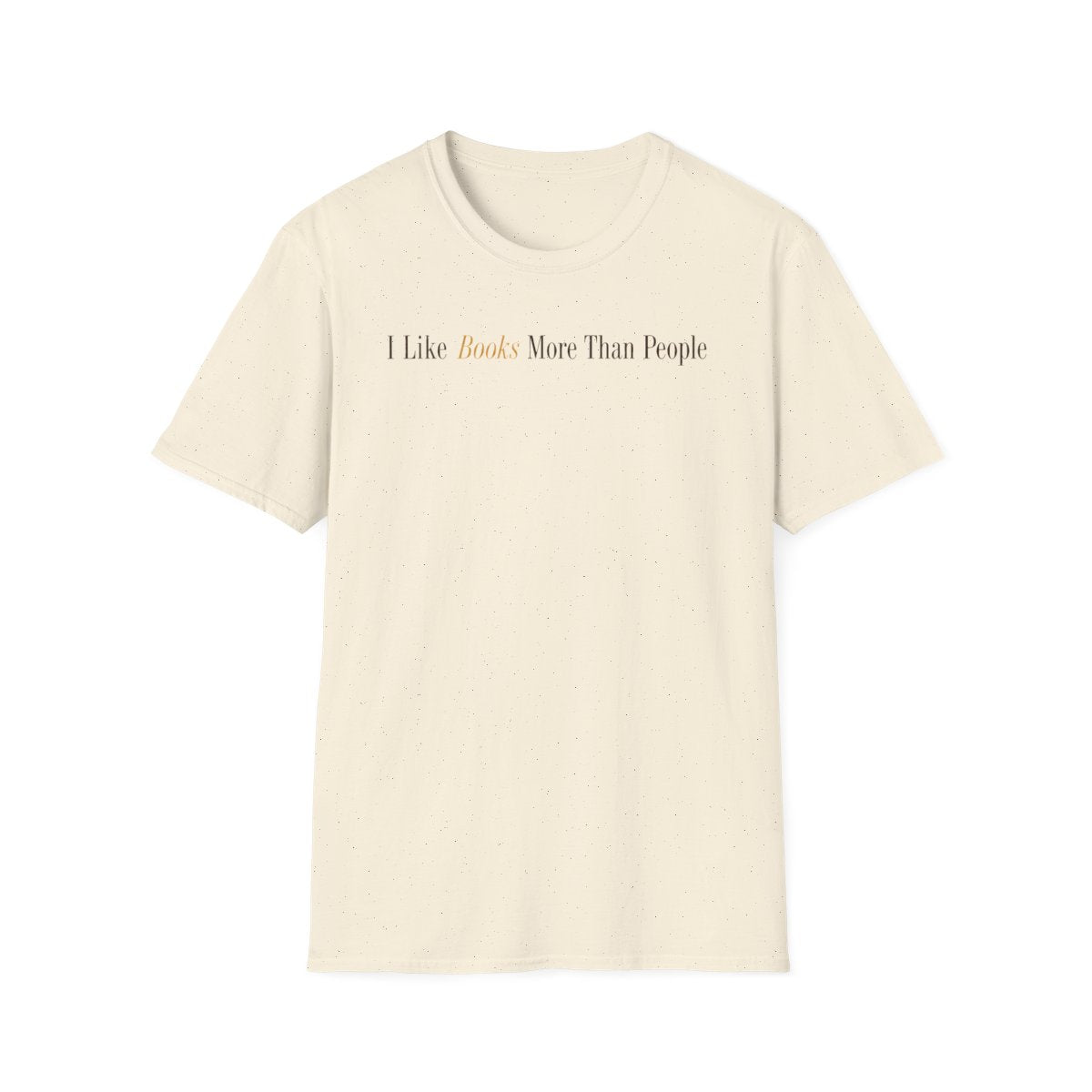 I Like Books More Than People T-Shirt