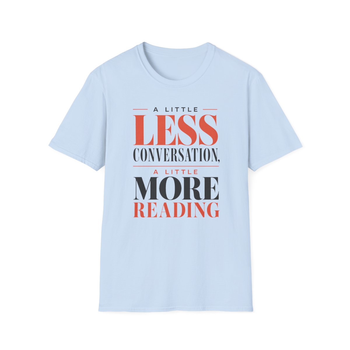 Less Conversation Reading T-Shirt