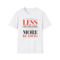 Less Conversation Reading T-Shirt