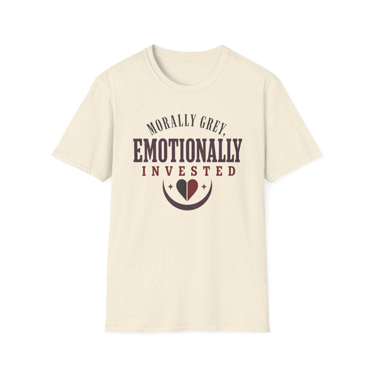 Morally Grey Emotionally Invested T-Shirt