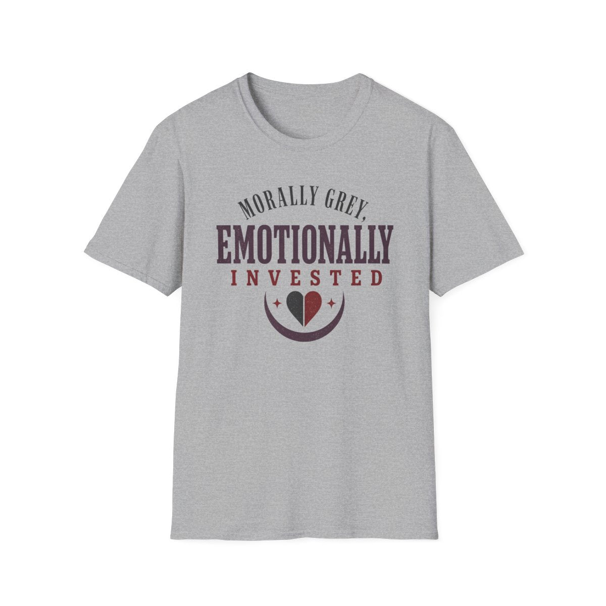 Morally Grey Emotionally Invested T-Shirt