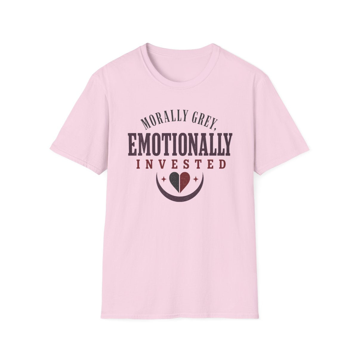 Morally Grey Emotionally Invested T-Shirt