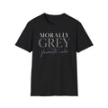 Morally Grey Favorite T-Shirt