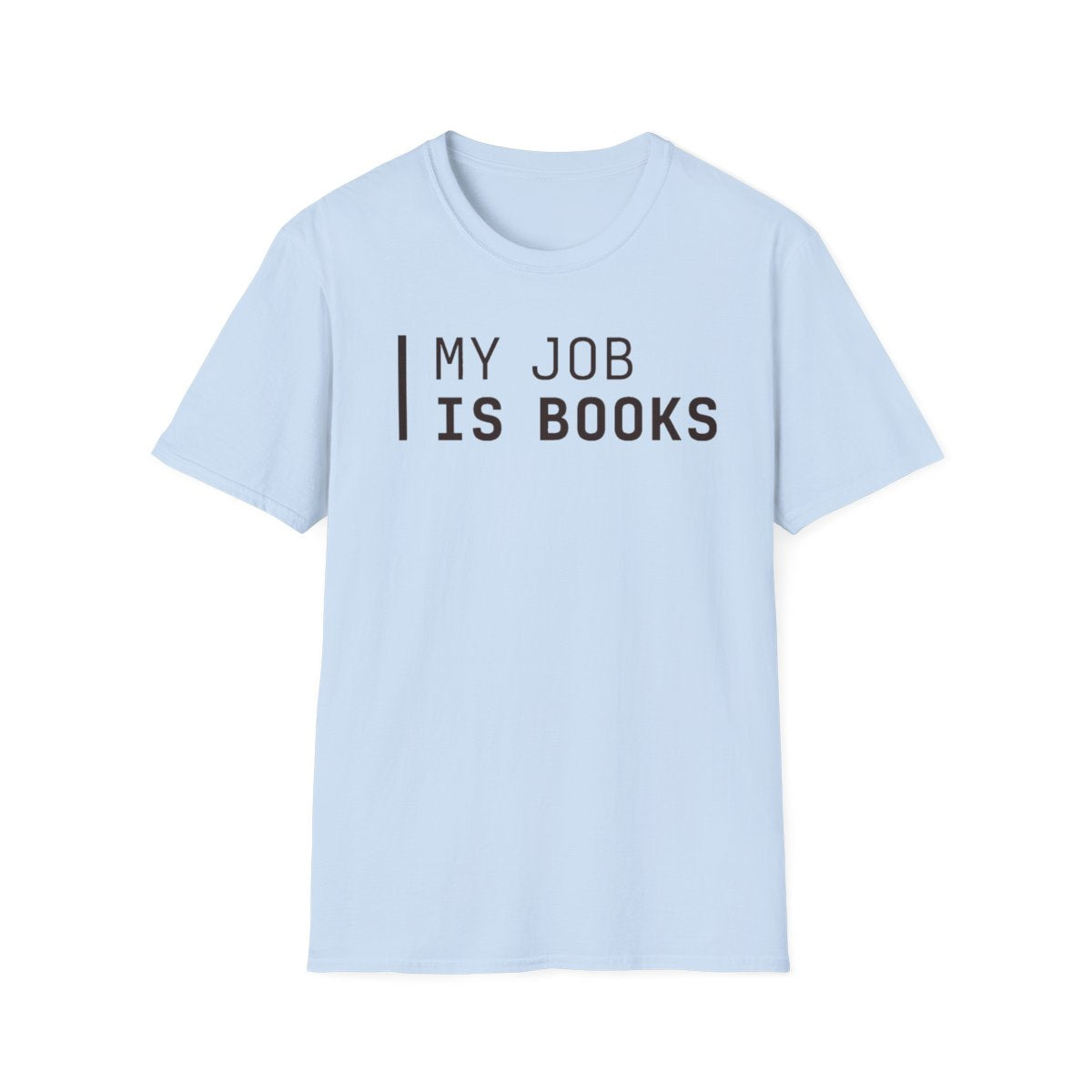 My Job Is Books T-Shirt