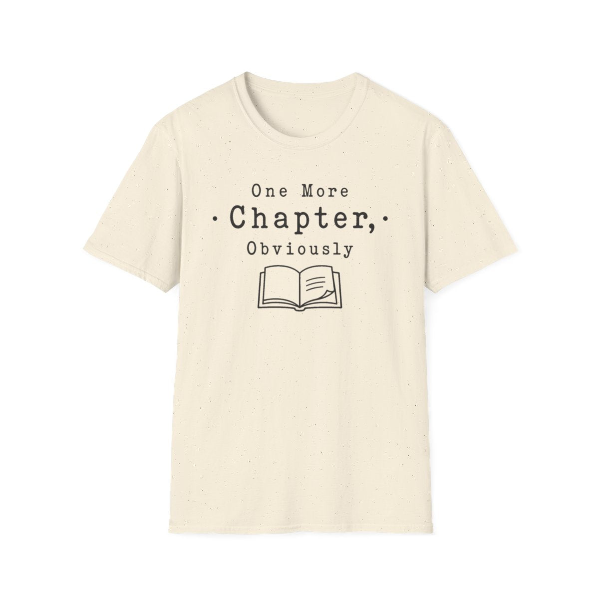 One More Chapter Obvious T-Shirt