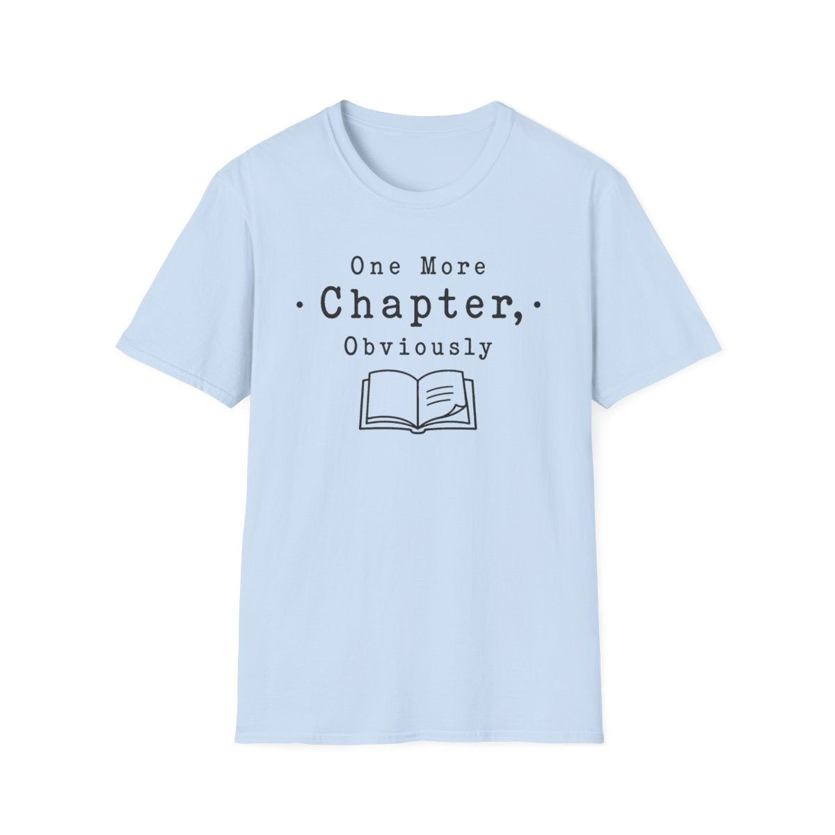 One More Chapter Obvious T-Shirt