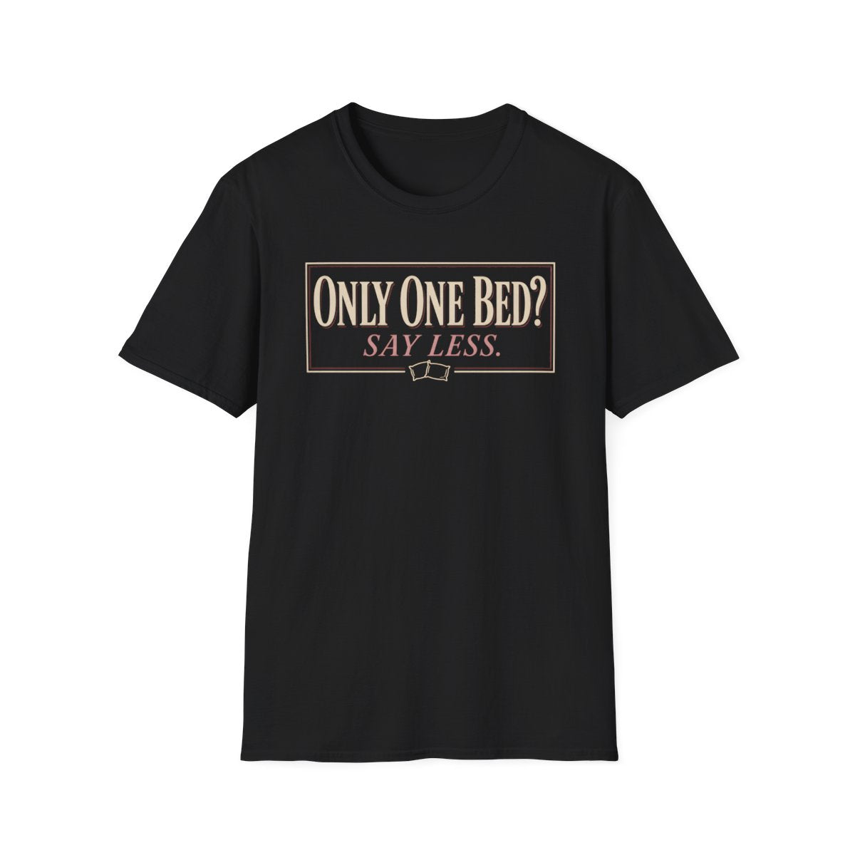 Only One Bed T-Shirt