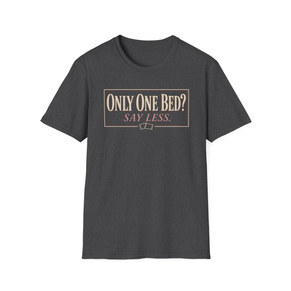 Only One Bed T-Shirt