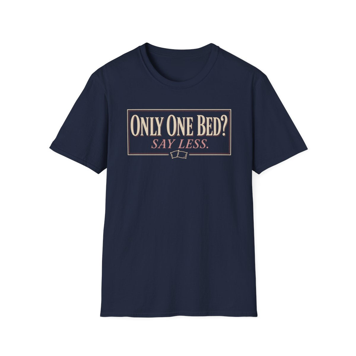 Only One Bed T-Shirt