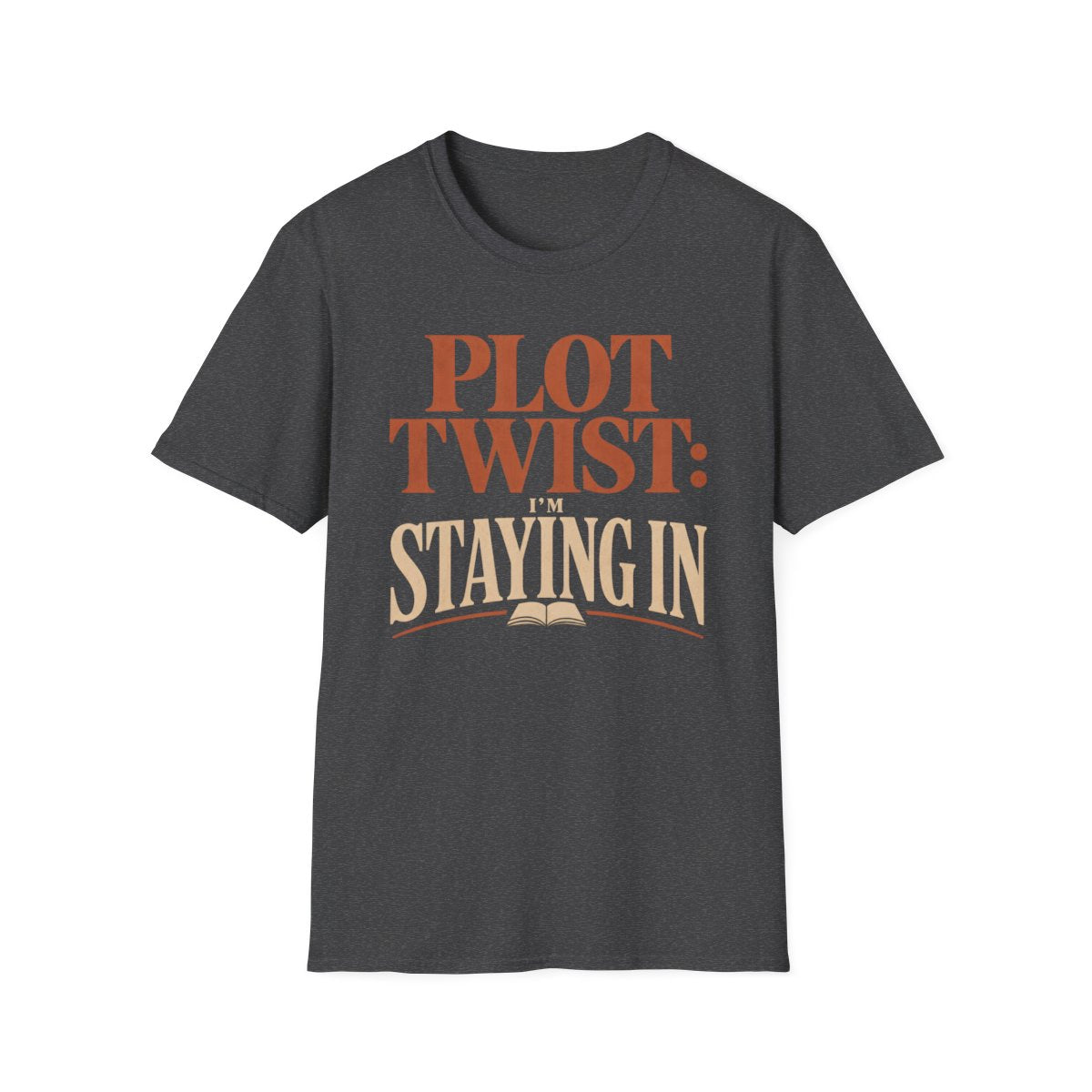 Plot Twist Staying In T-Shirt