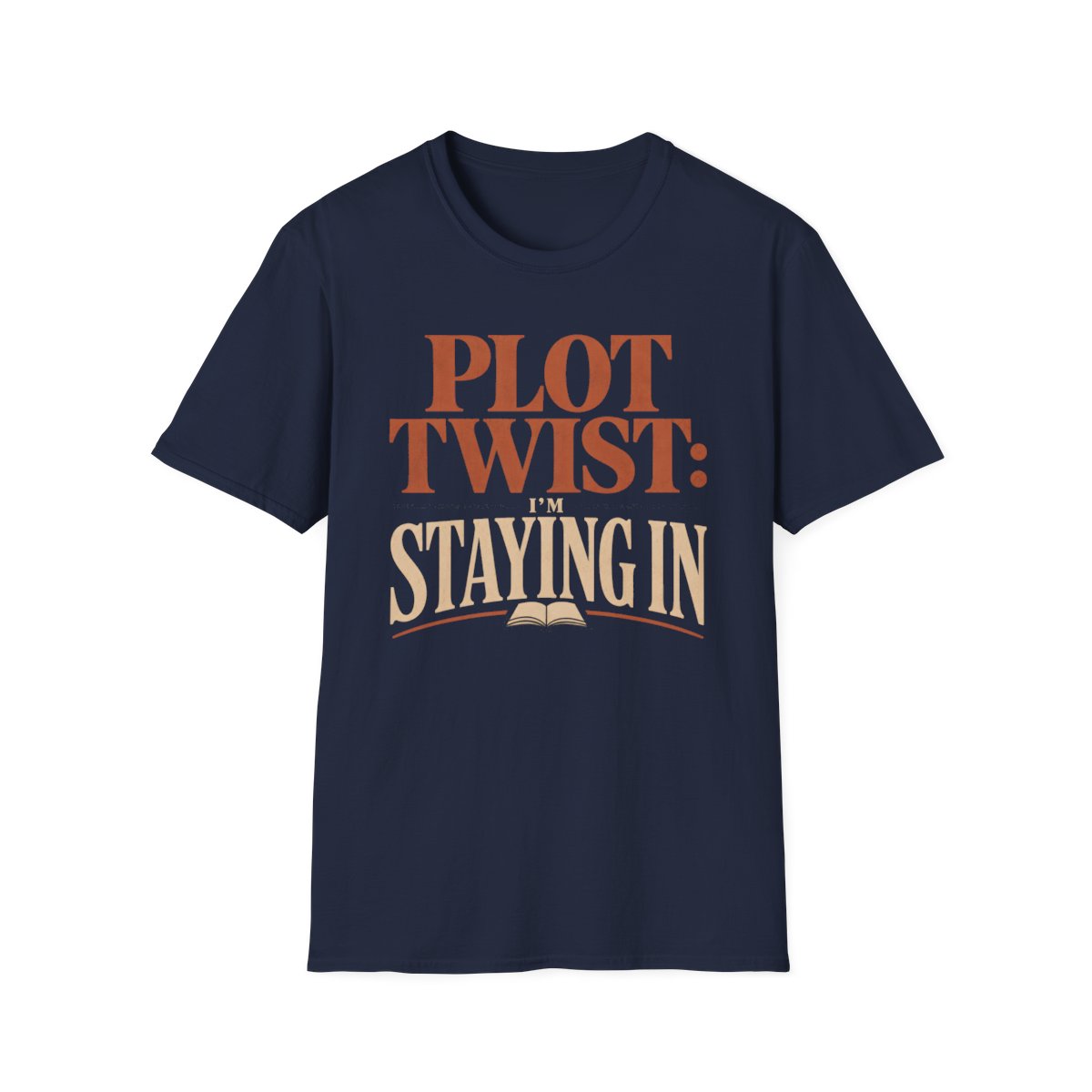 Plot Twist Staying In T-Shirt