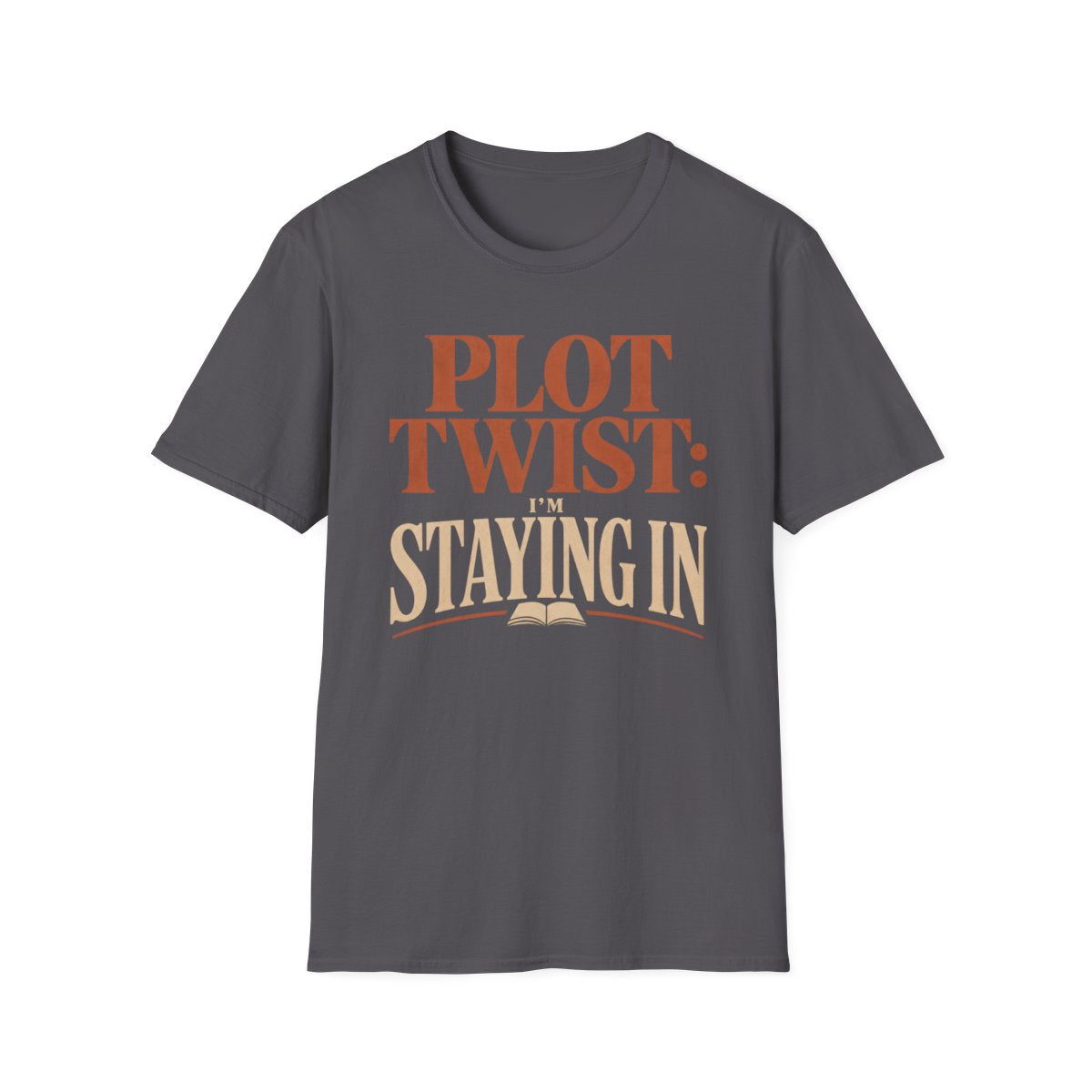 Plot Twist Staying In T-Shirt