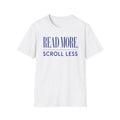 Read More, Scroll Less T-Shirt