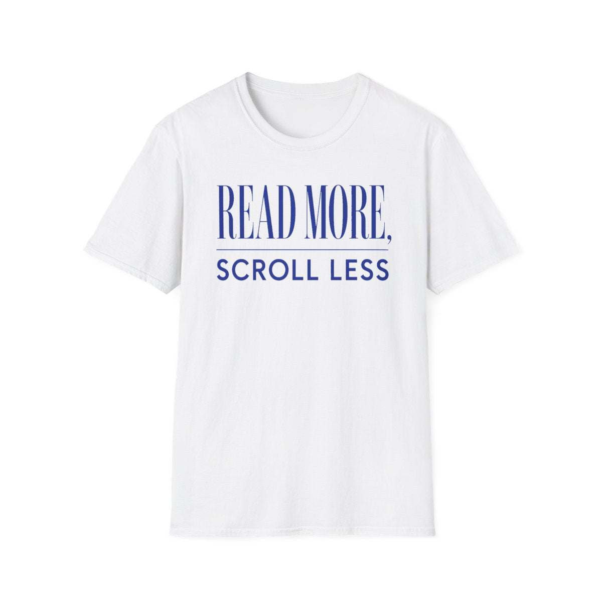 Read More, Scroll Less T-Shirt