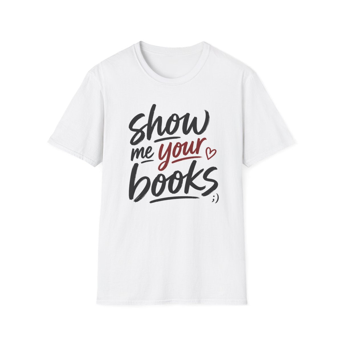 Show Me Your Books T-Shirt