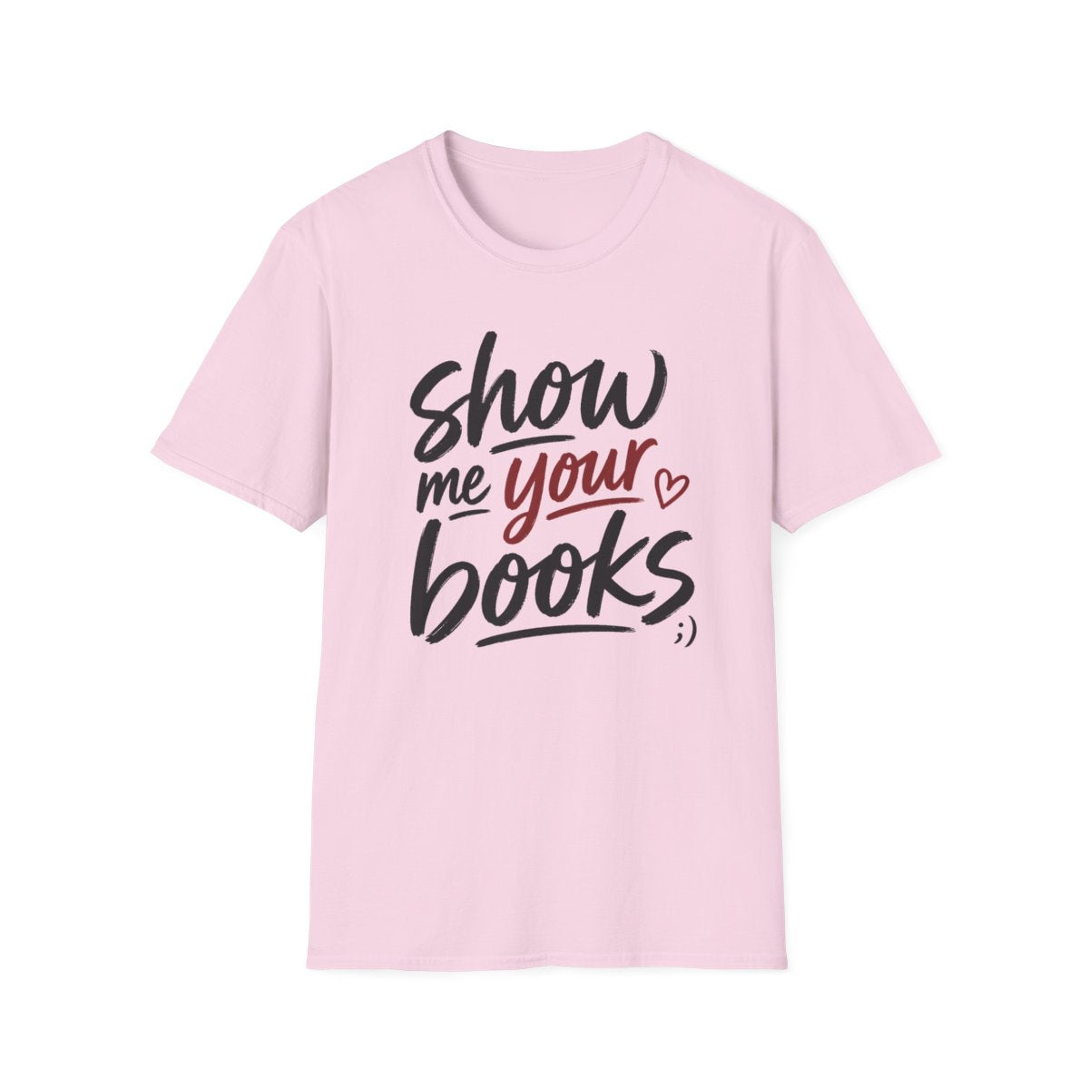Show Me Your Books T-Shirt
