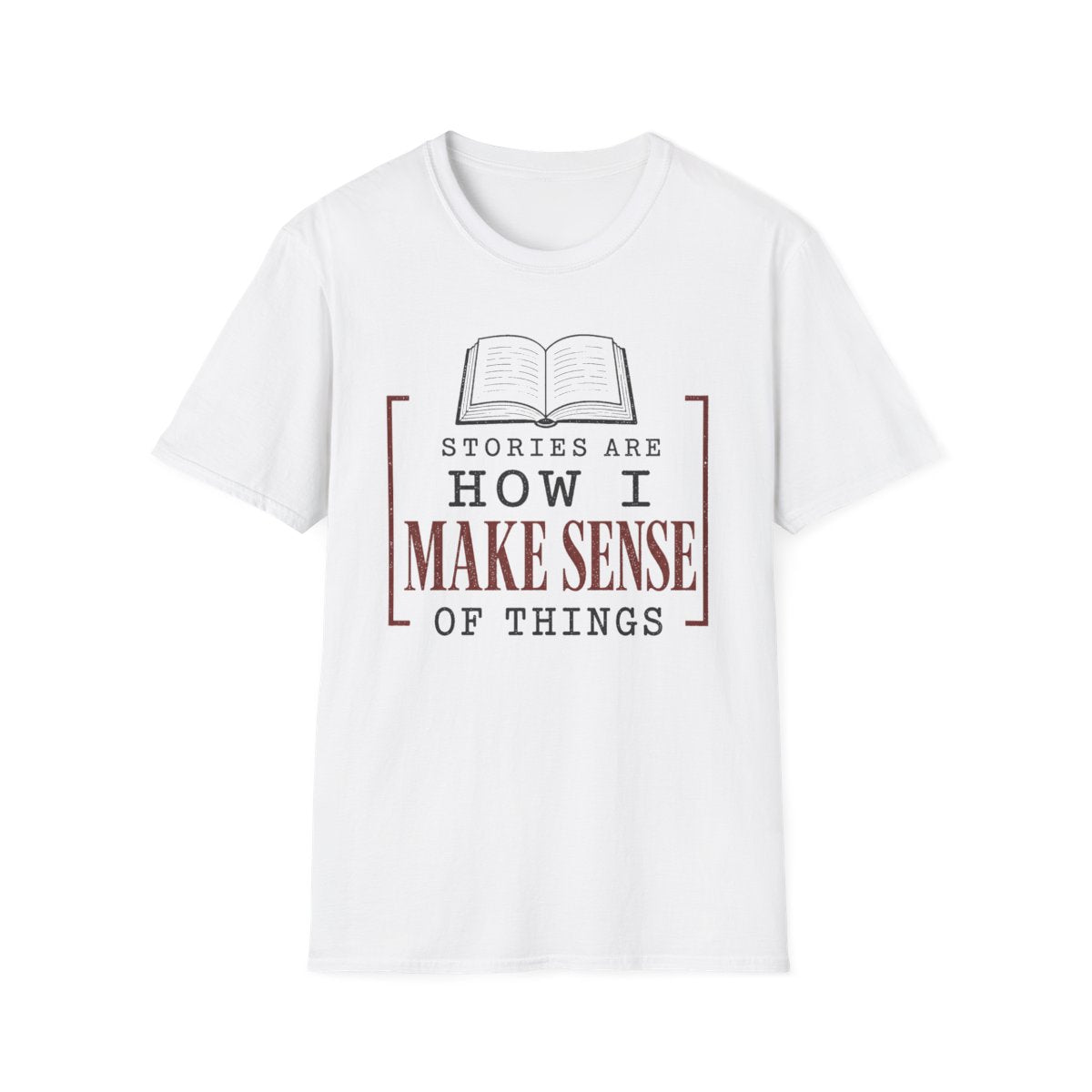 Stories Make Sense T-Shirt