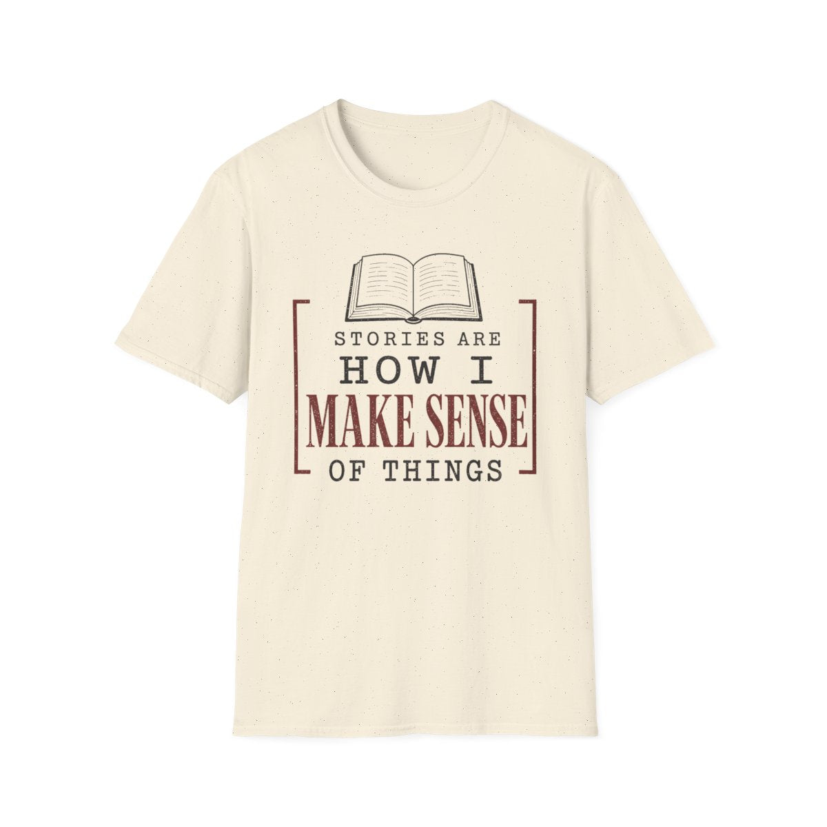 Stories Make Sense T-Shirt