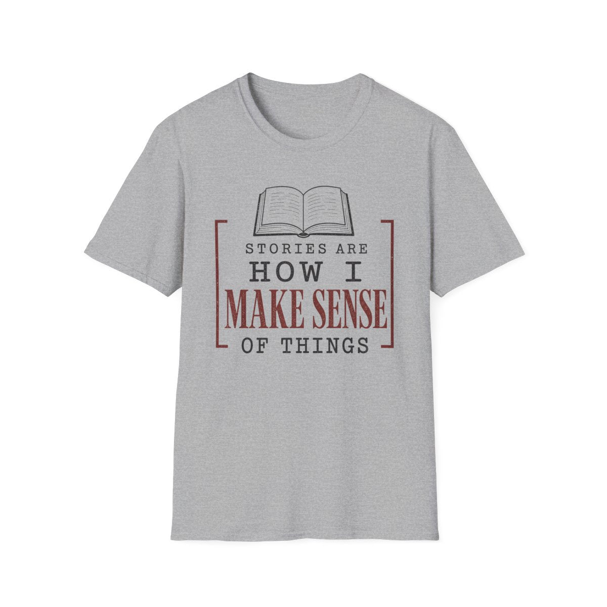 Stories Make Sense T-Shirt