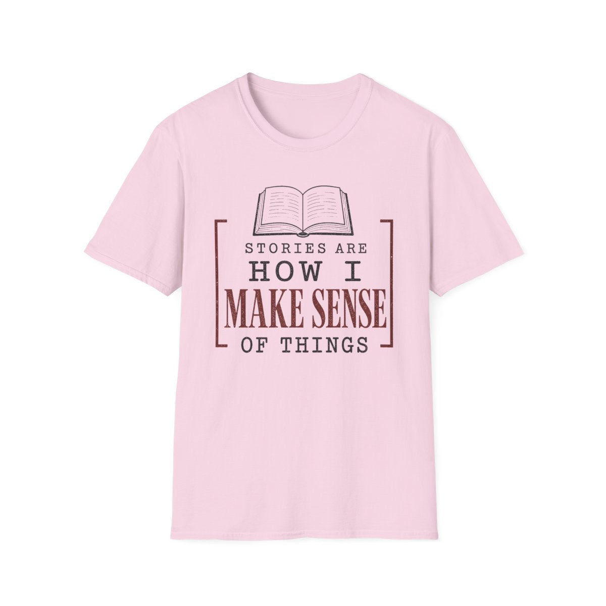 Stories Make Sense T-Shirt