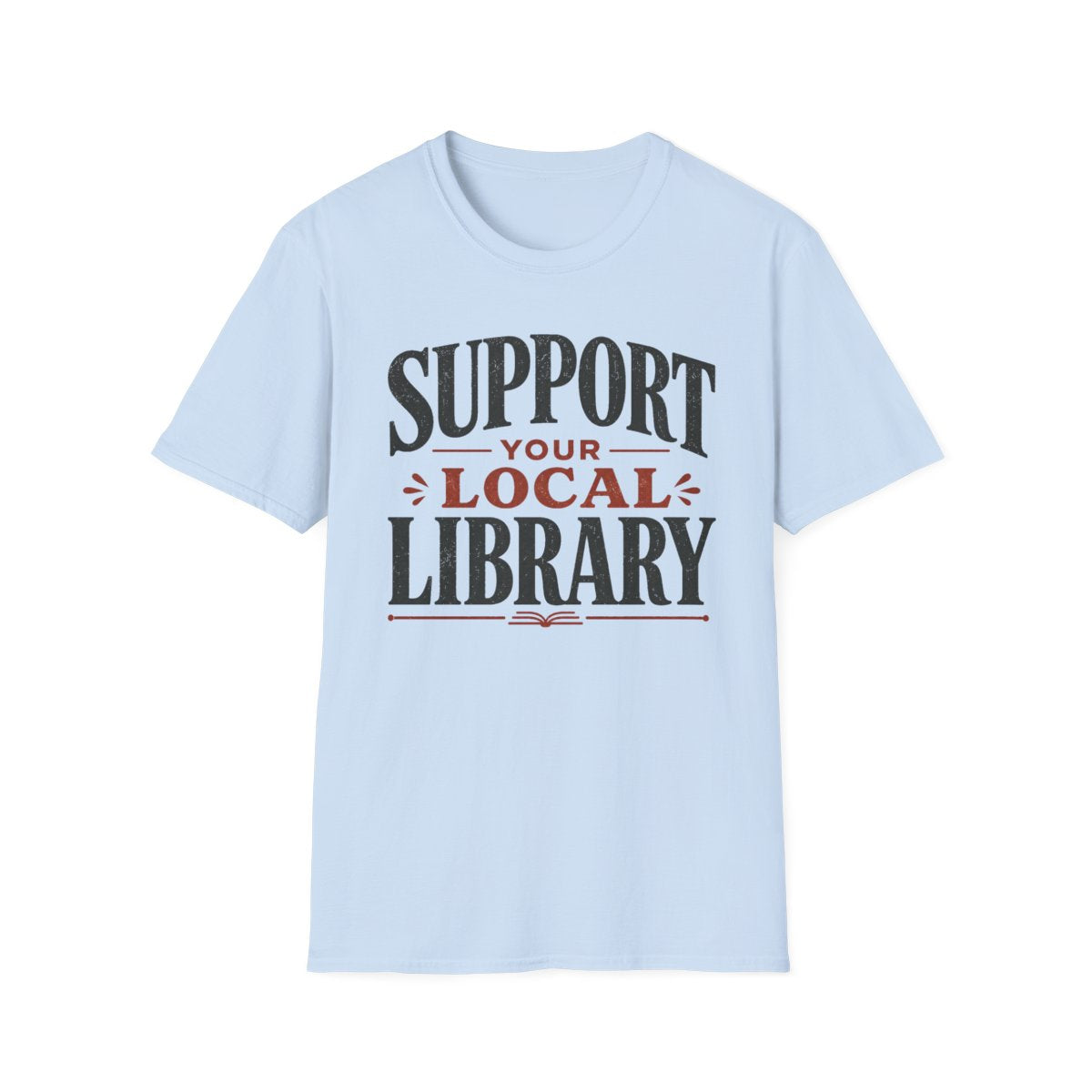Support Local Library T-Shirt