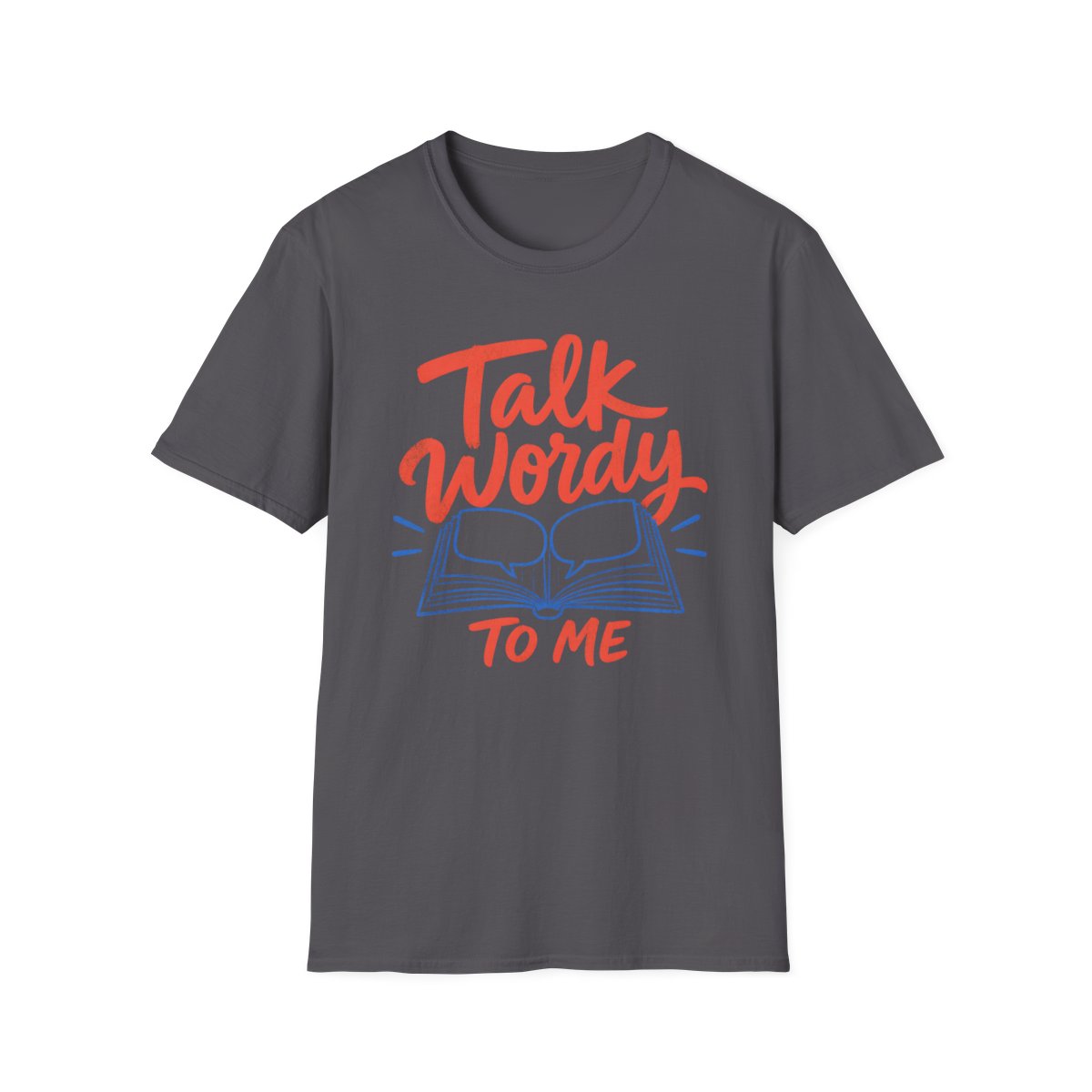 Talk Wordy To Me T-Shirt