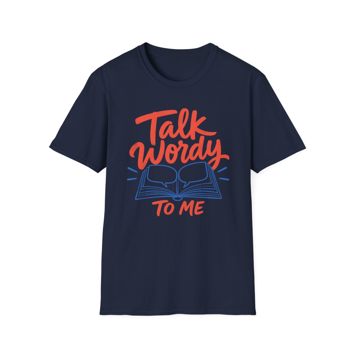 Talk Wordy To Me T-Shirt