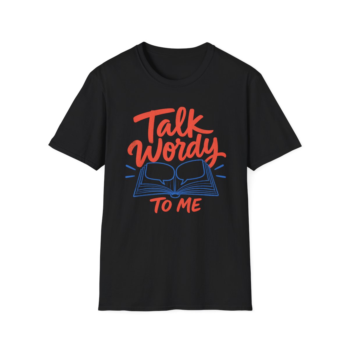 Talk Wordy To Me T-Shirt
