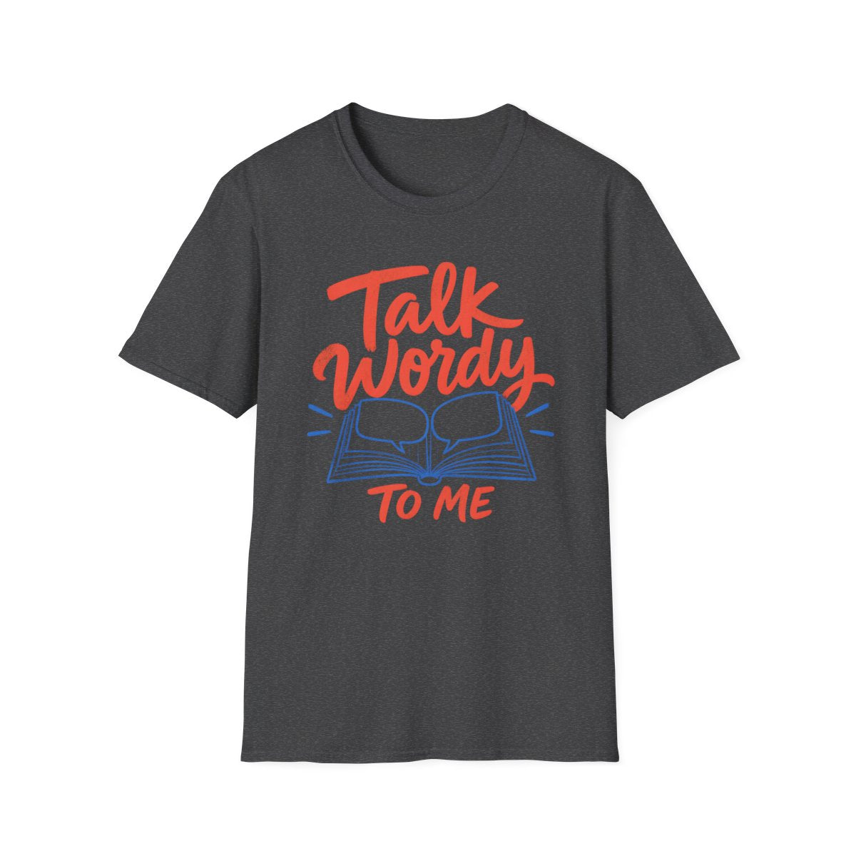 Talk Wordy To Me T-Shirt