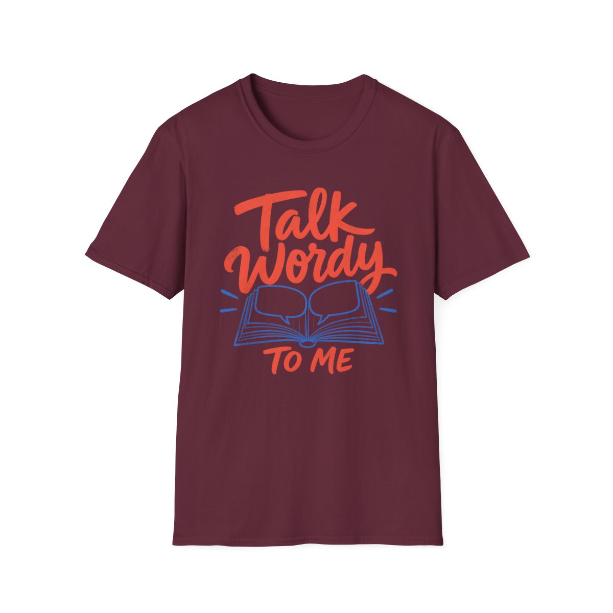 Talk Wordy To Me T-Shirt