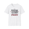 Tension Was Point T-Shirt
