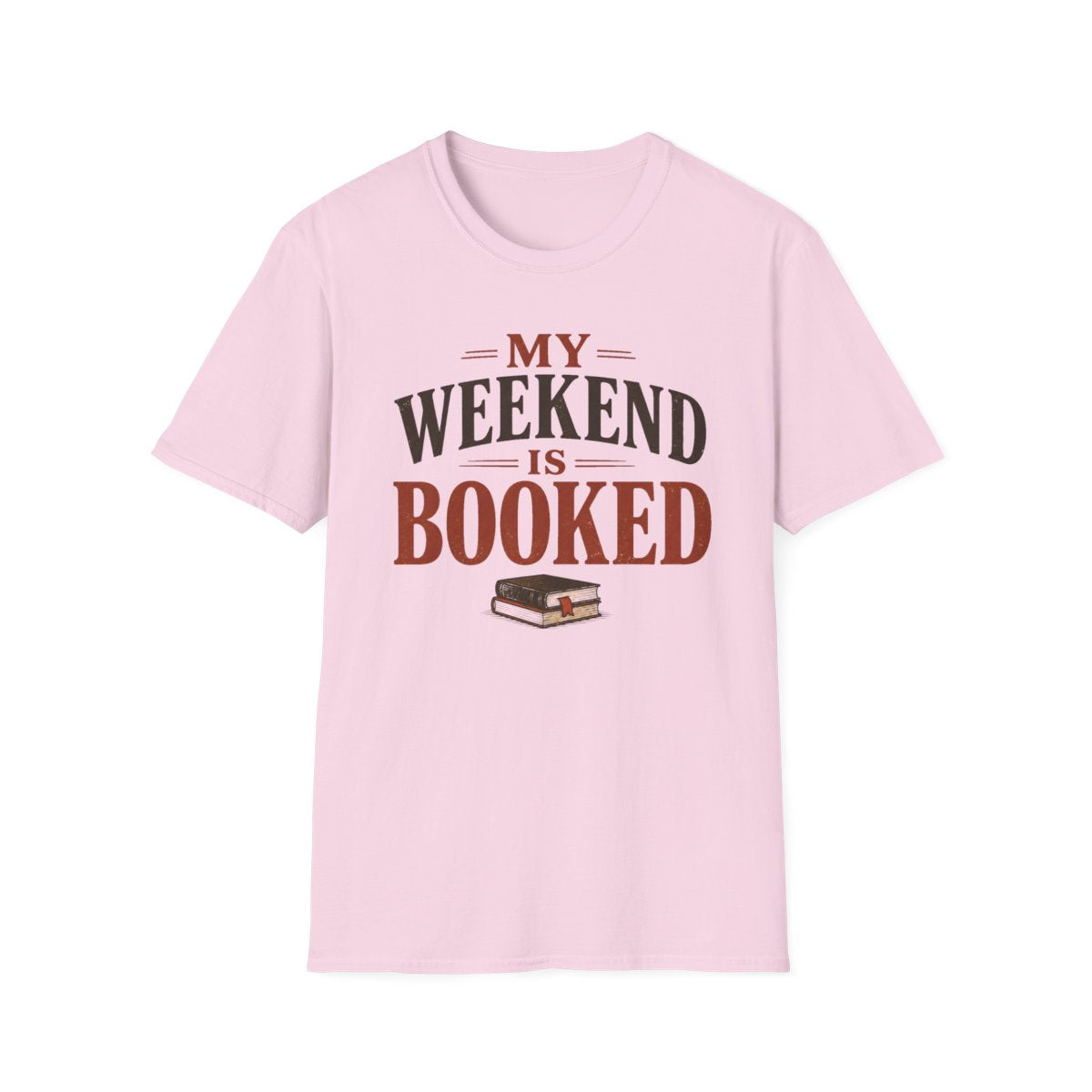 Weekend Booked T-Shirt