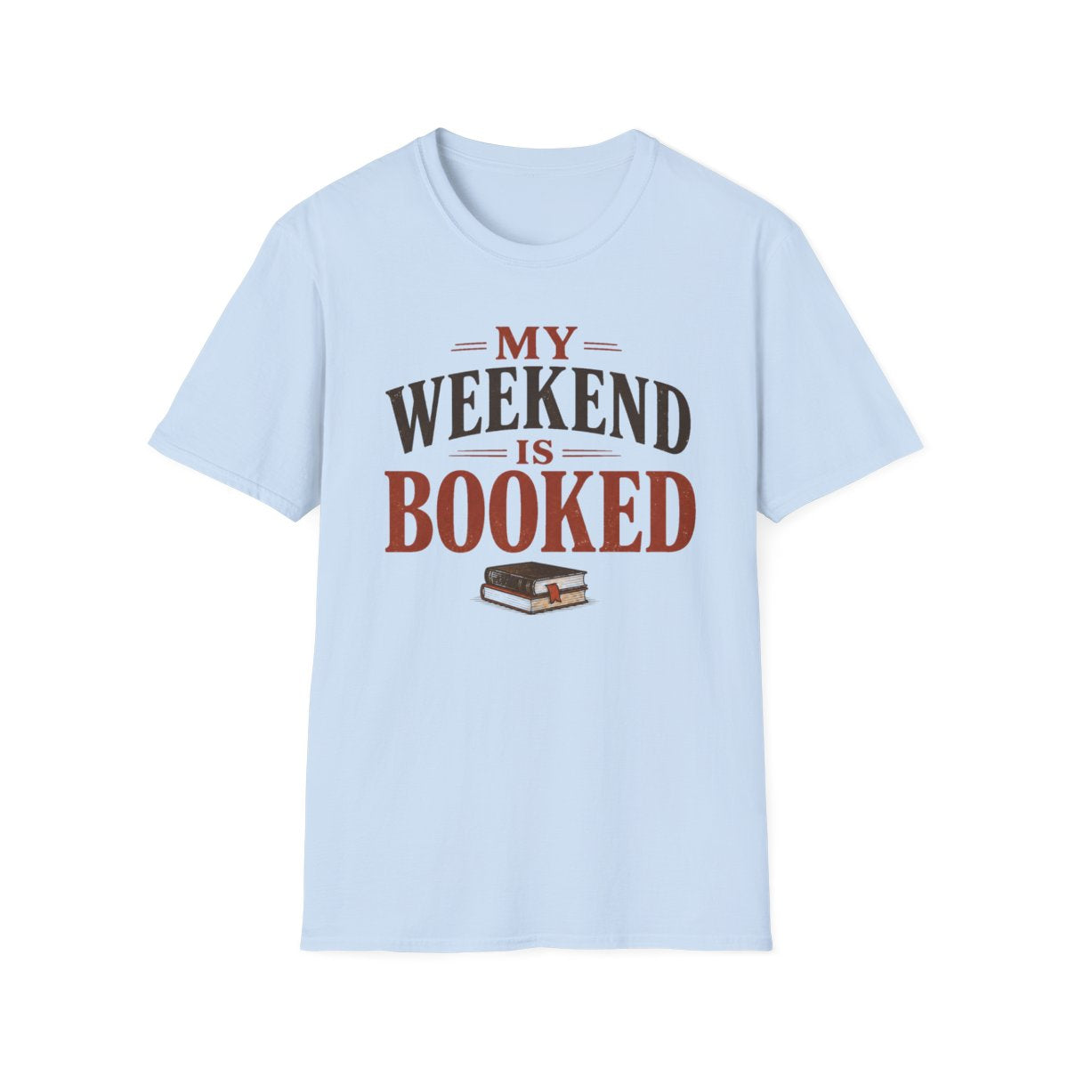 Weekend Booked T-Shirt