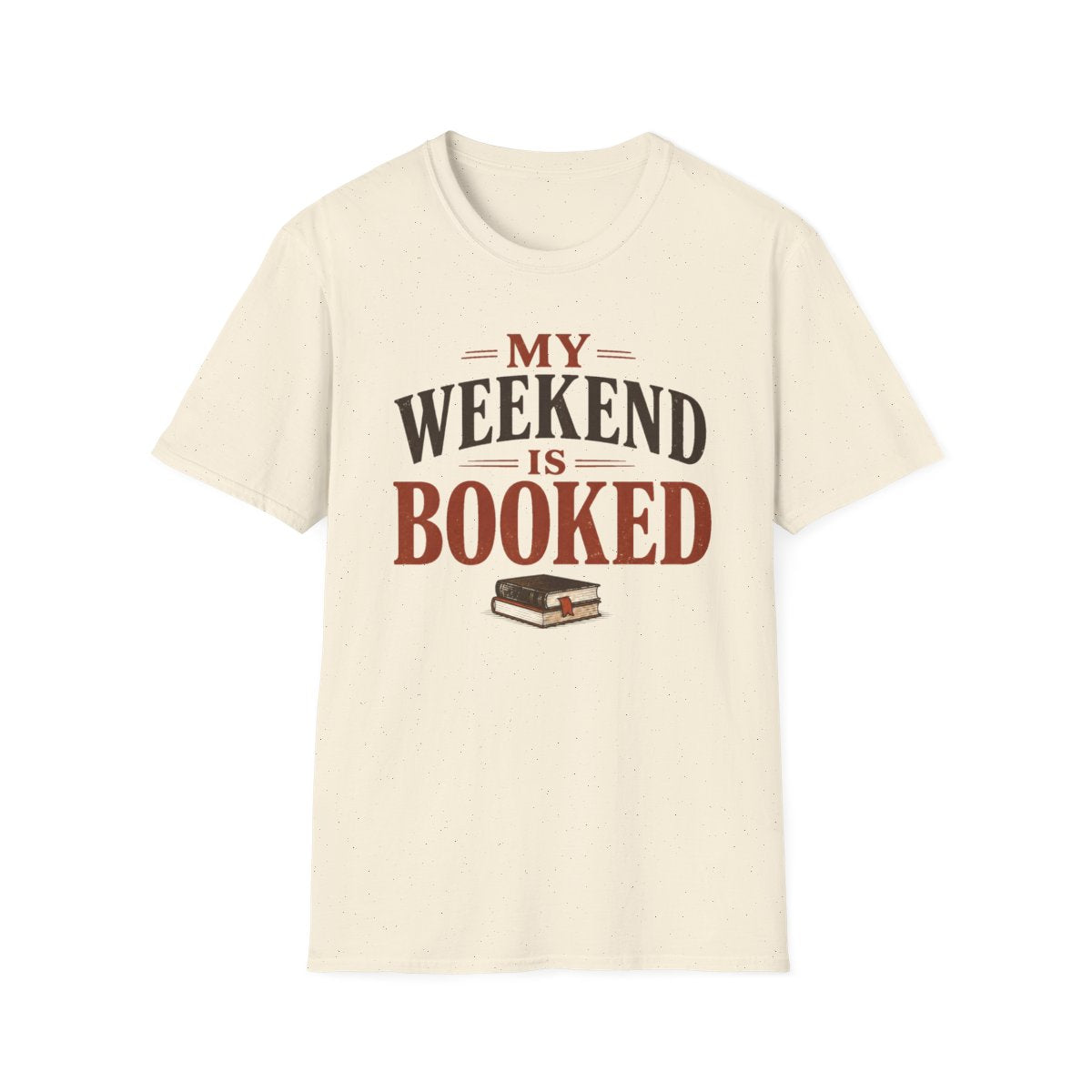 Weekend Booked T-Shirt