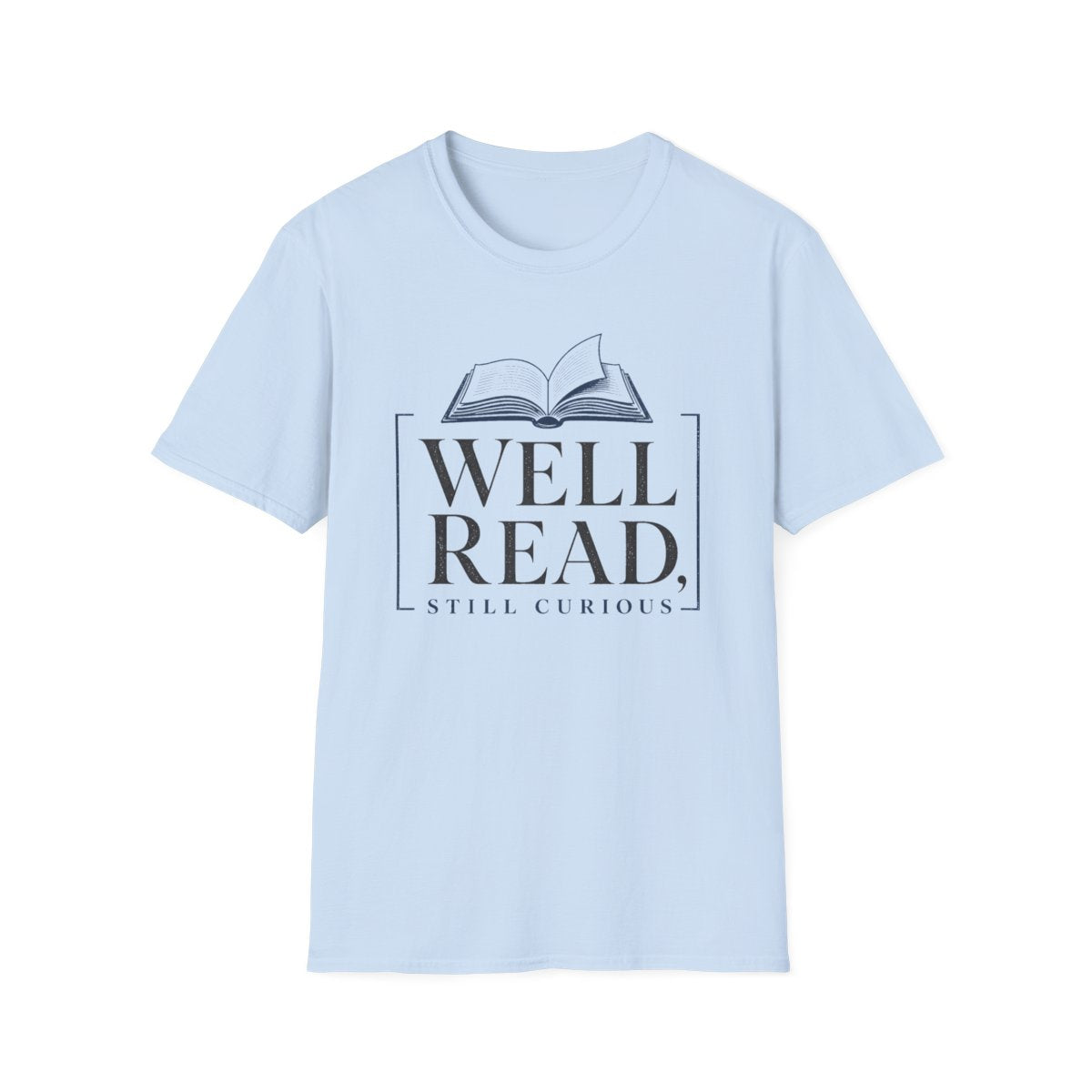 Well Read Still Curious T-Shirt