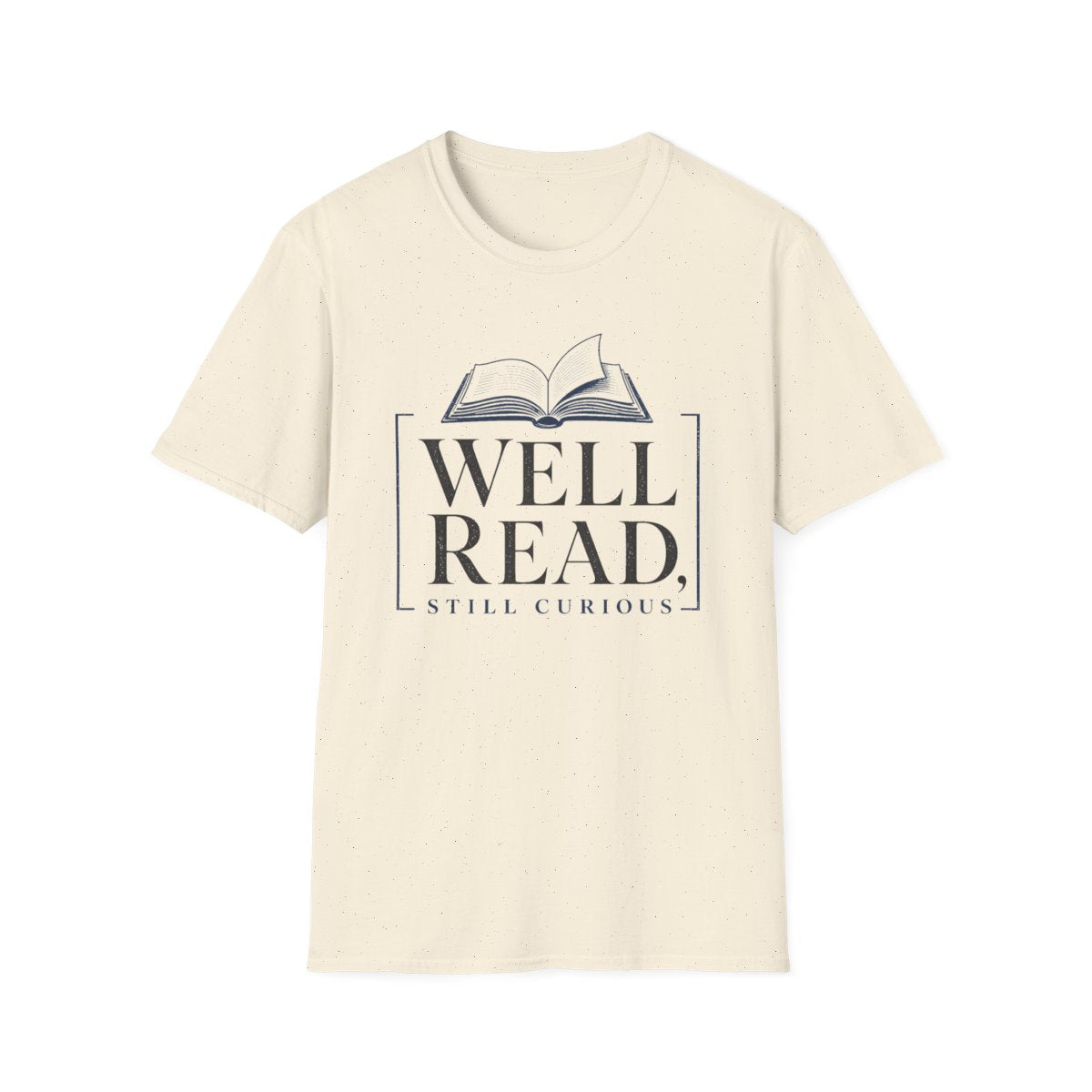 Well Read Still Curious T-Shirt