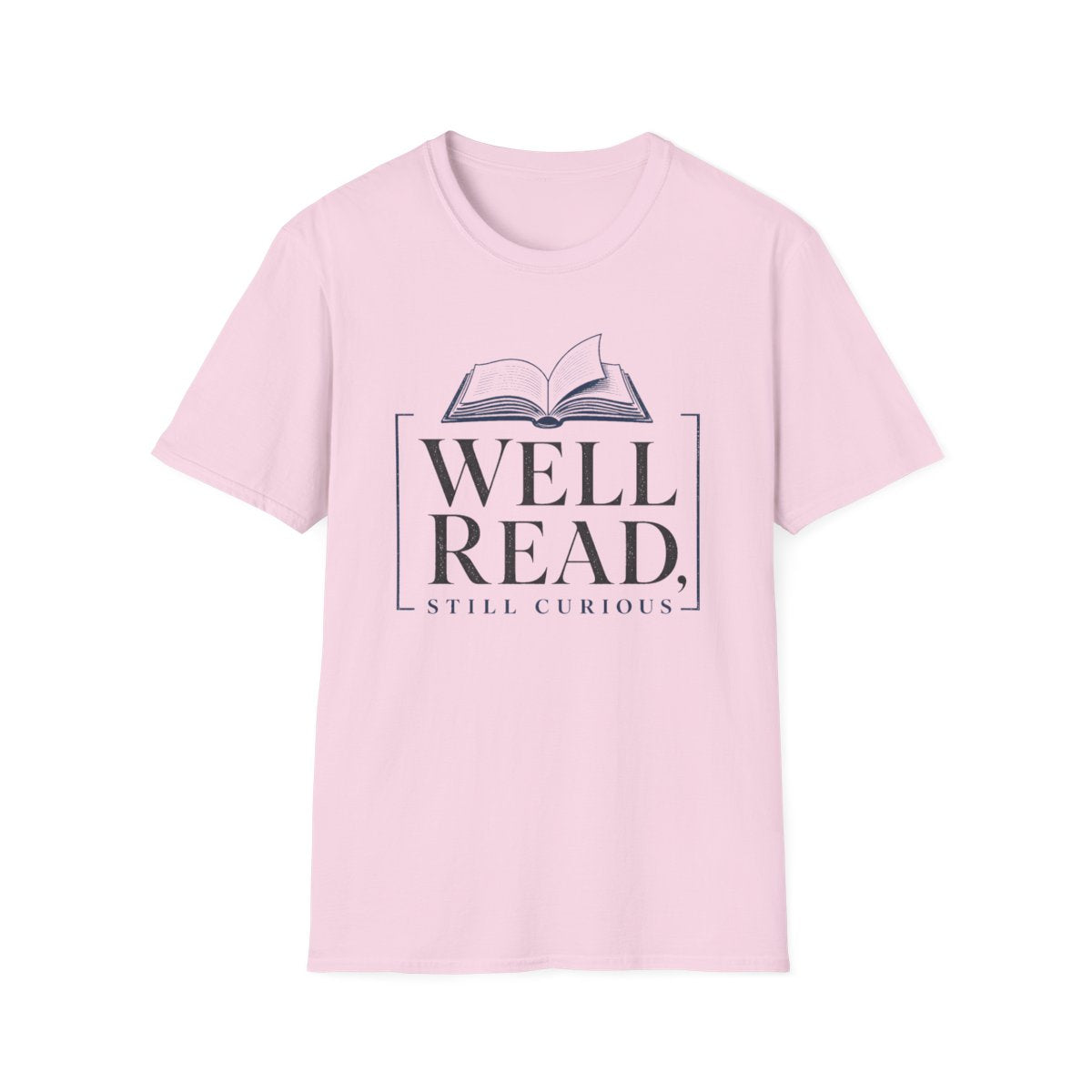 Well Read Still Curious T-Shirt